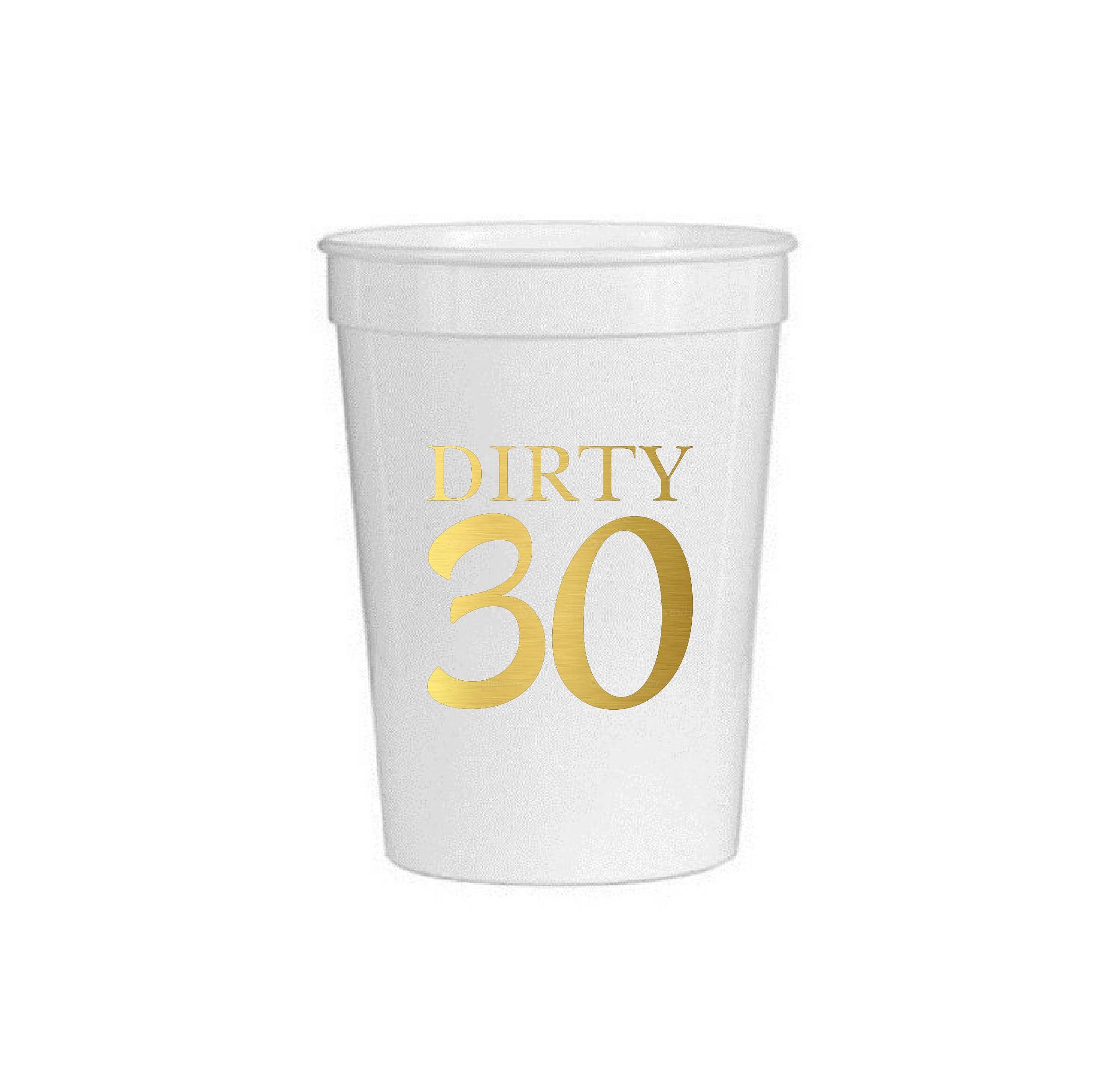 Dirty Thirty Cups 30th Birthday Cups 30th Birthday
