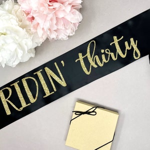 Ridin Thirty Sash, 30th Birthday Sash, 30 Birthday Sash, Birthday Sash, Dirty Thirty, Riding Thirty, Ridin' Thirty Glitter Gold Sash