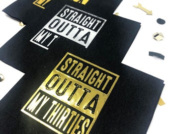 Straight Outta My Thirties, 40th Birthday Napkins, 40th Birthday Decorations, Fortieth Party Decor, Hot Foil Stamped Cocktail Napkin