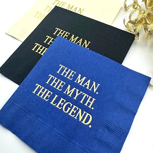The Man Myth Legend Napkins - Birthday Napkins - Retirement Decorations - Hot Foil Stamped- 3 ply Cocktail Napkin