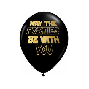 40th Birthday Balloons, May The Forties Be With You, Star Wars Inspired Balloons, Fortieth Party Decorations, 12 inch Black, Gold Font