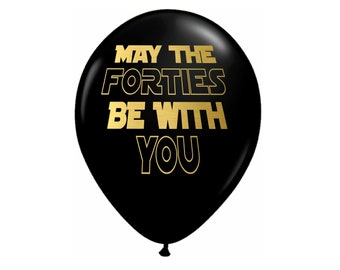 40th Birthday Balloons, May The Forties Be With You, Star Wars Inspired Balloons, Fortieth Party Decorations, 12 inch Black, Gold Font