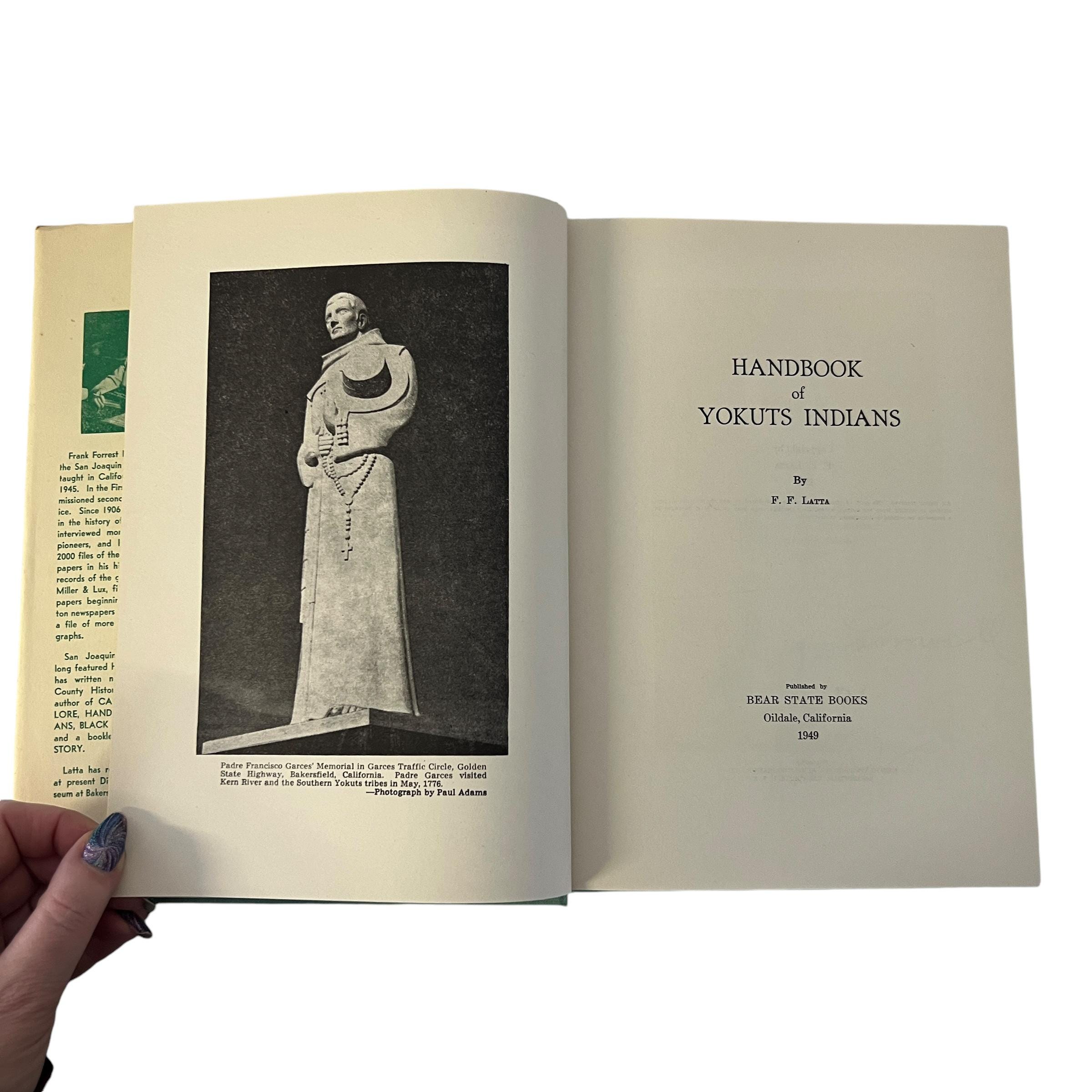 SIGNED Handbook of Yokuts Indians by F.F. Latta 1949 FIRST EDITION