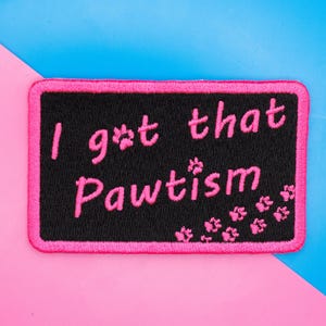 Parche bordado "I Got That Pawtism" / Parche bordado de 7,6 cm para coser