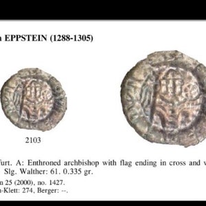 Pu&ograve; includere: Due monete d'argento del XIII secolo, raffiguranti un arcivescovo intronizzato con una bandiera che termina con una croce e una ruota di Magonza. Le monete sono etichettate "OVNT OVN" e "2103".