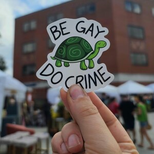 Be Gay Do Crime - Turtle Sticker