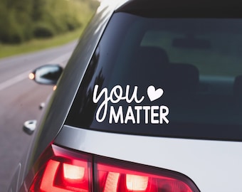 You Matter Decal, Car Decal, Laptop Decal, Mental Heath Matters Sticker, Laptop Sticker, Kindness, Suicide Awareness, High School Locker