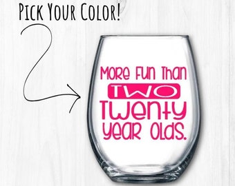 Fortieth 40th Birthday Gift for Women, More Fun Than Two Twenty Year Olds Wine Glass | 40 and Fabulous Gift for Best Friend |