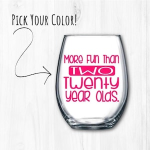 More Fun Than Two Twenty Year Olds Wine Glass 40 and Fabulous Gift for Best Friend image 1