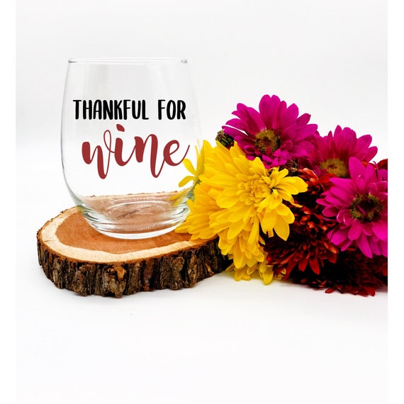 Thankful for Wine, Thanksgiving Wine Glass, Gift or Party Favor