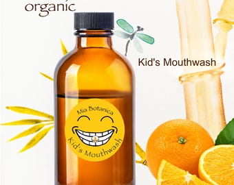 Organic Kid's Mouthwash: Sweet Orange, Healthy Gums, safer alternative to fluoride! No bads!