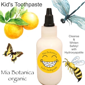 Organic Kid&#39;s Toothpaste w. Hydroxyapatite - Gentle, yet strong enough to clean, a safer choice. Yummy flavor! No Fluoride or Harmfuls ever!