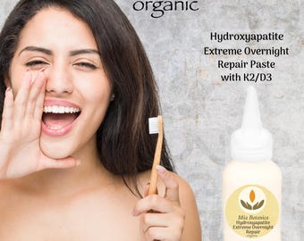 Hydroxyapatite Extreme Overnight Repair Paste w. K2 & D3, concentrated strongest formula for optimal dental/oral care
