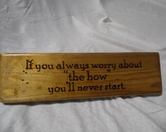 If you Always Worry About the How You'll Never Start Golden Oak Stained Wall Plaque Reclaimed wood