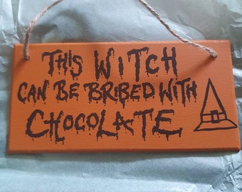 Handmade orange Halloween plaque, handwritten Halloween Sign, halloween decor, witch can be bribed, funny Halloween quote