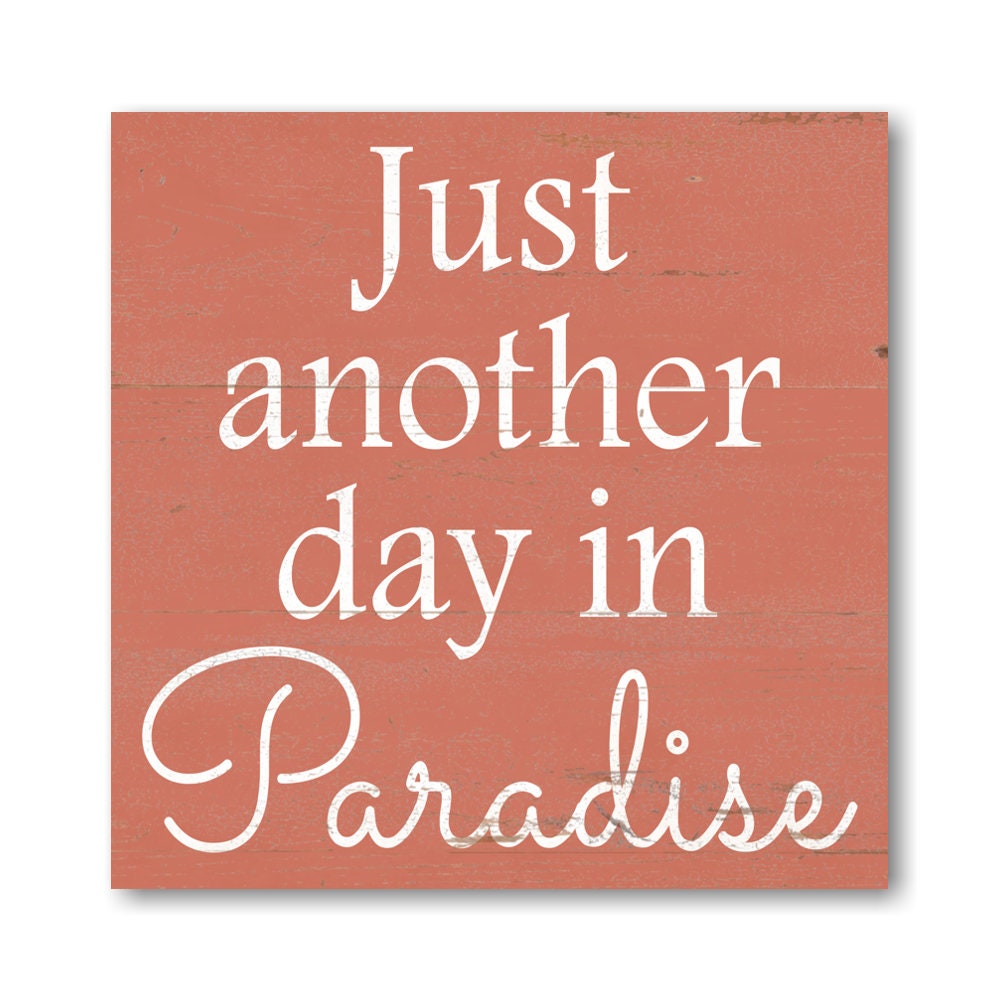 Just Another Day in Paradise Sign- Pick Your Color - Etsy