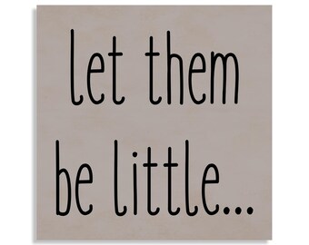 Rustic Handmade Let Them Be Little Sign – Whimsical Decor for Kids