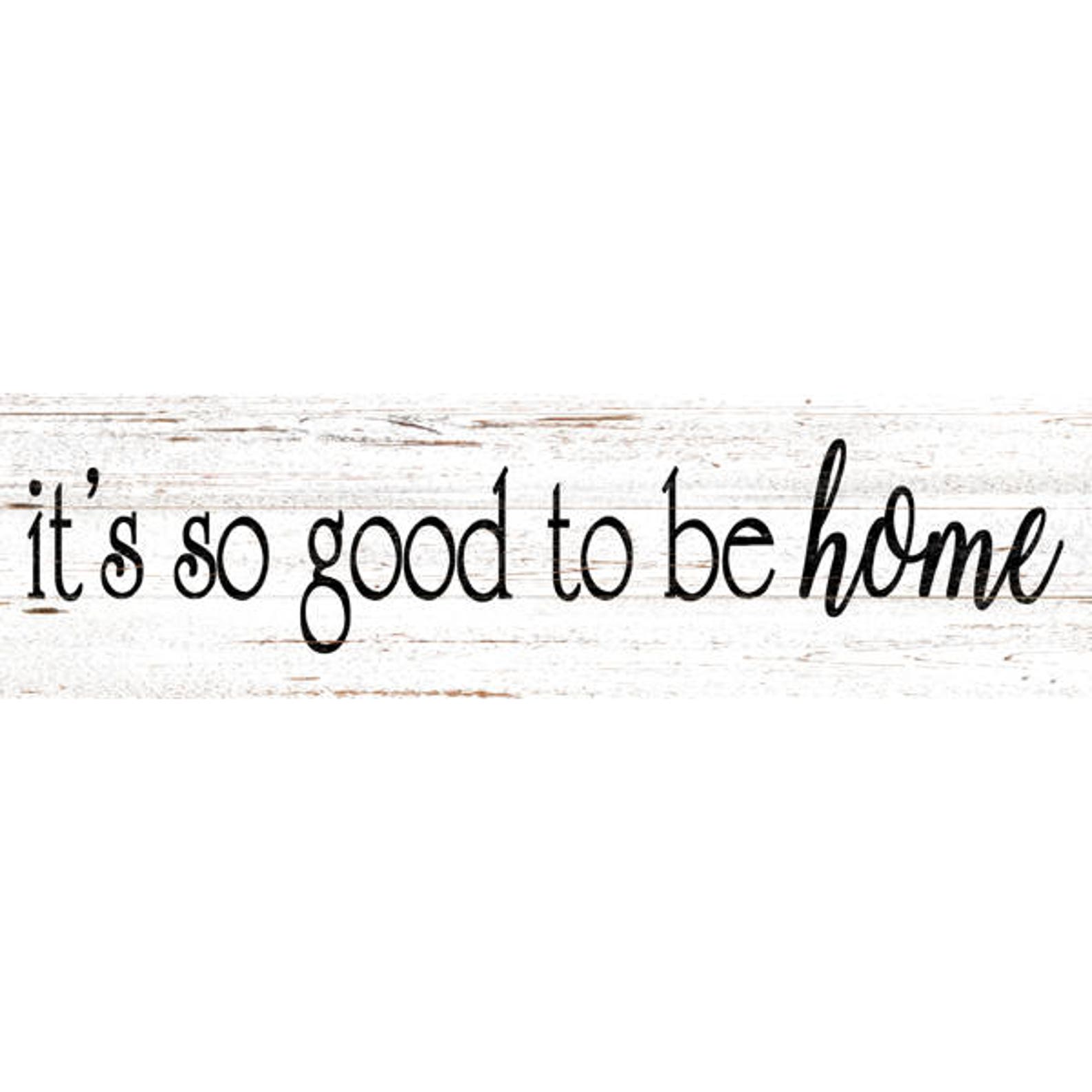 It's so Good to Be Home Sign It's Good to Be Home Etsy