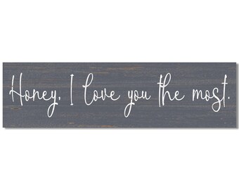 Master Bedroom Decor: Honey, I Love You the Most Sign for Couples