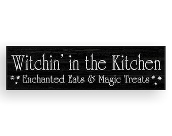 Witchin' In The Kitchen Sign- Halloween Sign- Black Kitchen Sign