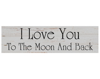 I Love You To The Moon And Back Sign- Gray I Love You Sign