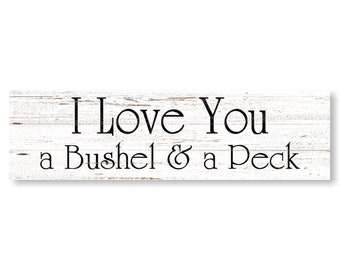 I Love You a Bushel & a Peck Sign – Vintage Quote Wall Decor – Couples Gift