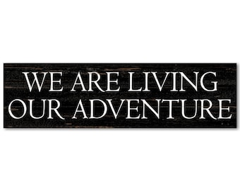 We Are Living Our Adventure Sign