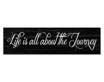 Life is all about the Journey Sign