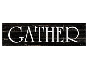 Gather Wall Sign- Gather Sign- Black Gather Sign