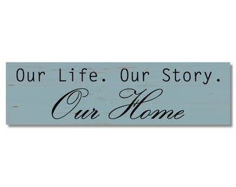 Our Life Our Story Our Home Sign – Farmhouse Family Wall Decor, Rustic Home Sign