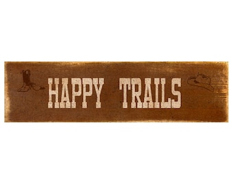 Happy Trails Sign- Western Sign- Antiqued Sign- Cowboy Sign