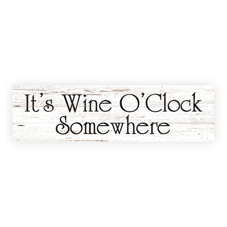 It's Wine O'Clock Somewhere Sign
