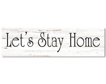 Let’s Stay Home Sign – Rustic Farmhouse Wall Decor | Cozy Home Quote Sign