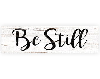 Be Still Sign- Be Still Religious Wall Sign- White Sign- Psalm 46:10