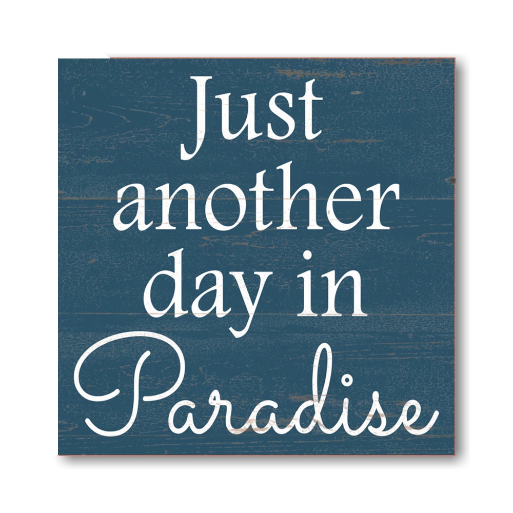 Just Another Day in Paradise Sign- Pick Your Color - Etsy