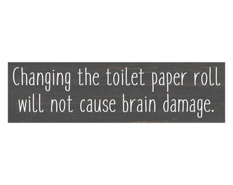 Toilet Paper Sign- Changing The Toilet Paper Roll Sign- Bathroom Sign