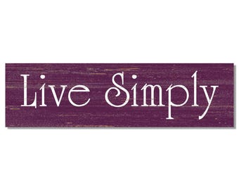 Live Simply Sign, Minimalist Quote Sign, Calm Home, Mindful Living Wall Art