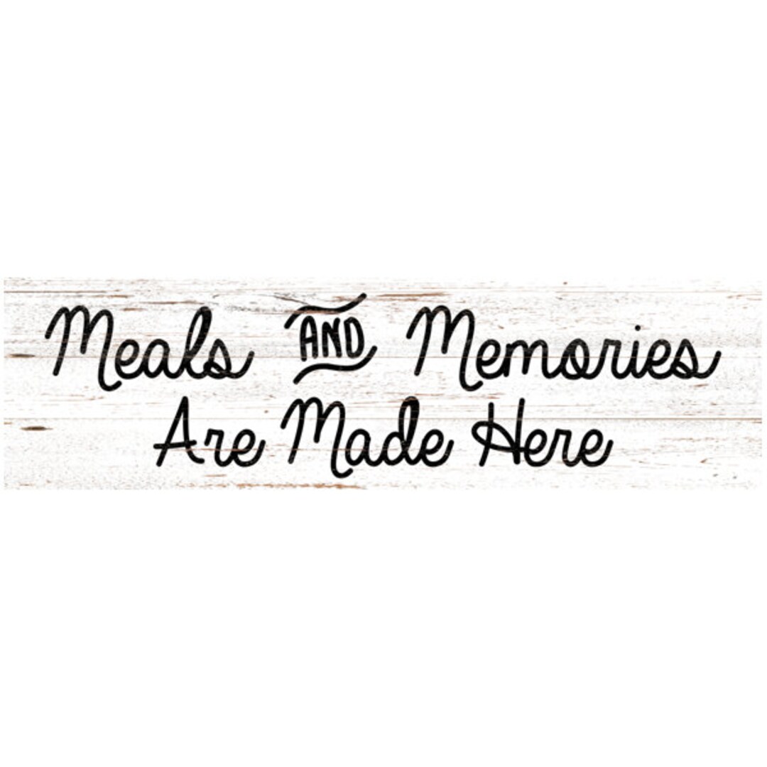 Meals and Memories Are Made Here Sign Kitchen Wall Sign Etsy