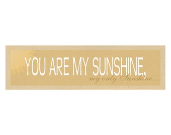 You Are My Sunshine Sign- Nursery Room Sign