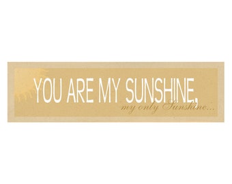 You Are My Sunshine Sign- Nursery Room Sign