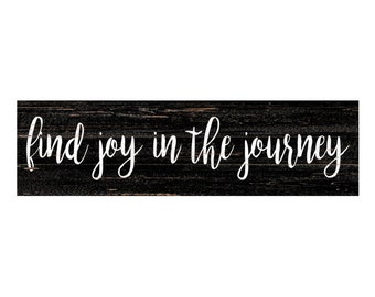 Farmhouse Style 'Find Joy in the Journey' Sign