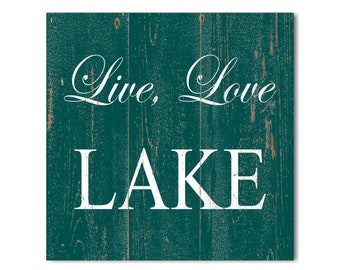 Live Love Lake Sign- Lakefront Home Decor