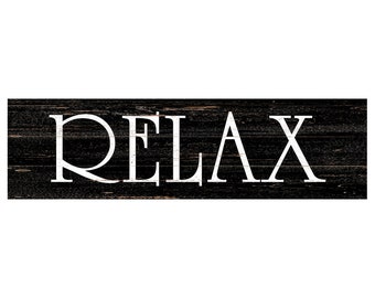 Relax Wall Sign- Black Relax Sign- Relax Sign