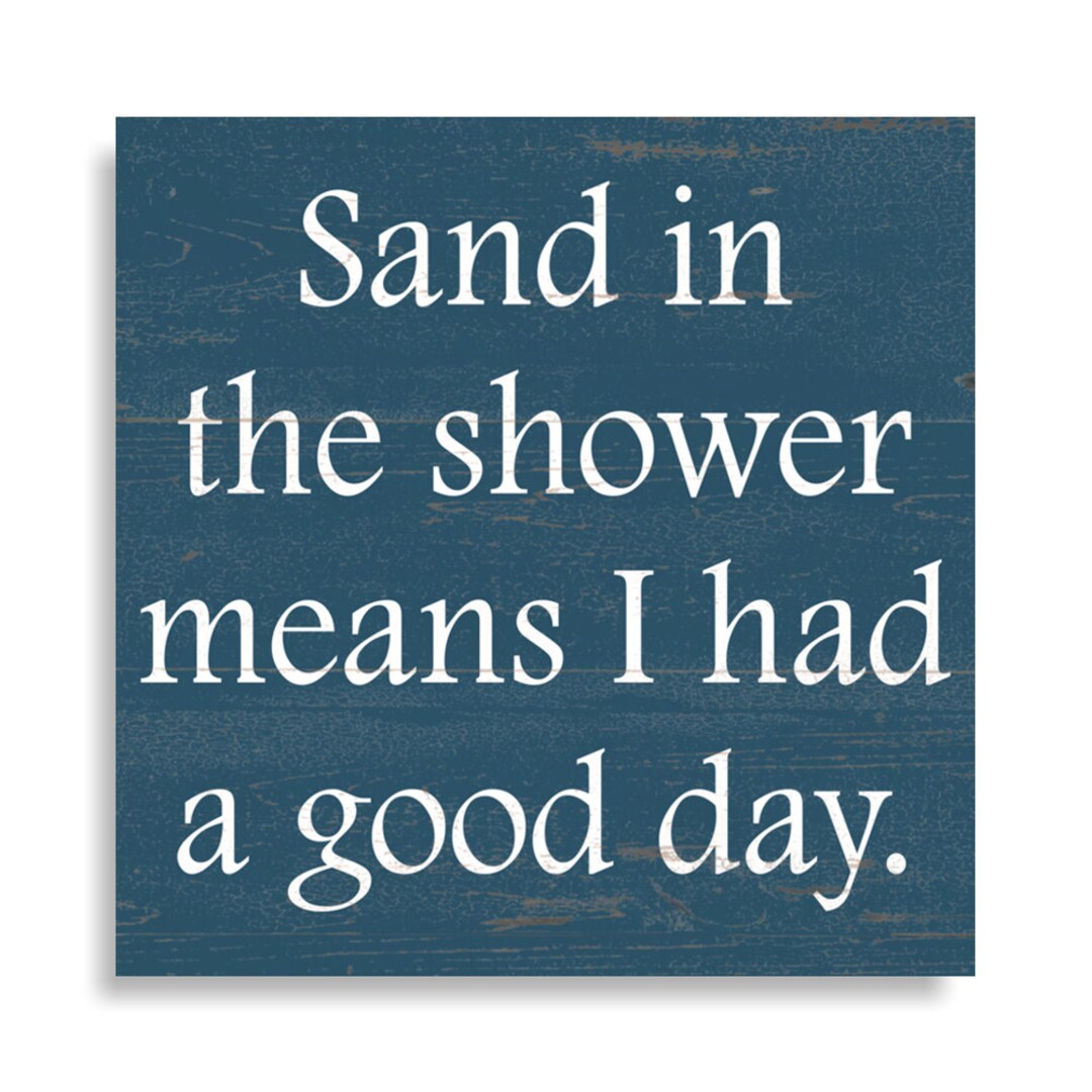 Sand in the Shower Means I Had A Good Day Sign Beach House Sign Summer