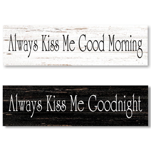 Always Kiss Me Goodnight Sign- Always Kiss Me Good Morning Sign- Goodnight and Good Morning Sign Set
