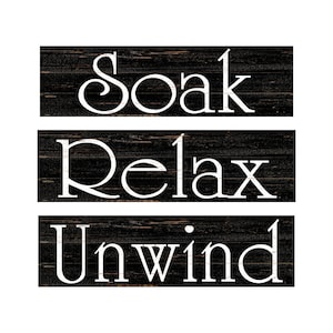 Relax Soak Unwind Sign Set of 3 – Perfect Bathroom Wall Decor