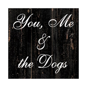 Panneau lunatique pour chien - Vous, moi et les chiens pour une décoration inspirée des chiens