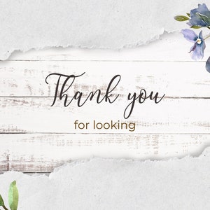Op de afbeelding: Een digitale afbeelding met een witte houten achtergrond, gescheurde papieren accenten en aquarel bloemelementen. De tekst "Thank you for looking" is geschreven in elegant script.
