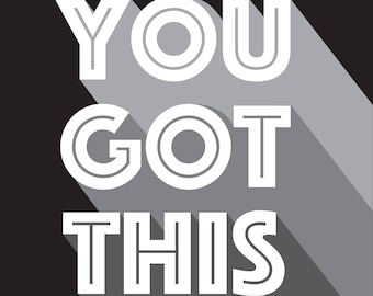 You Got This Typography Print