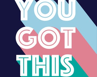 You Got This Typography Print
